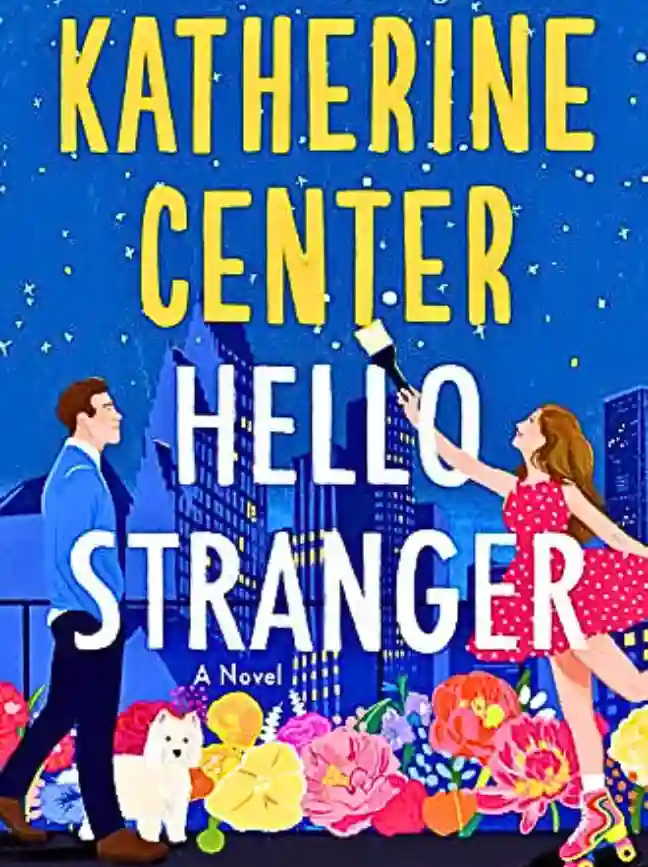 Hello Stranger by Katherine Center