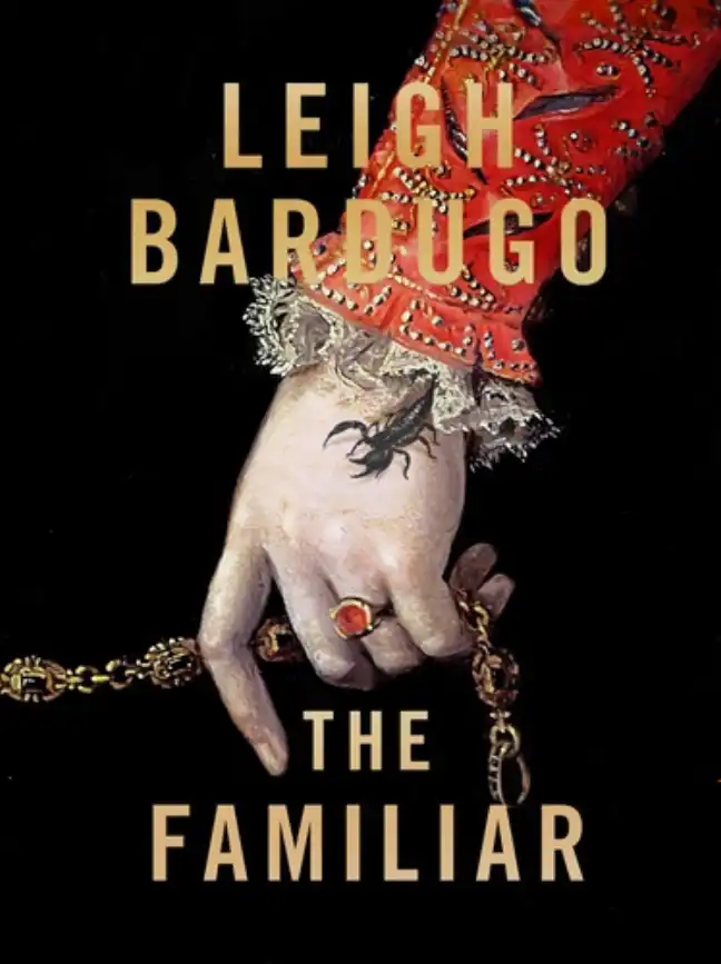 The Familiar by Leigh Bardugo