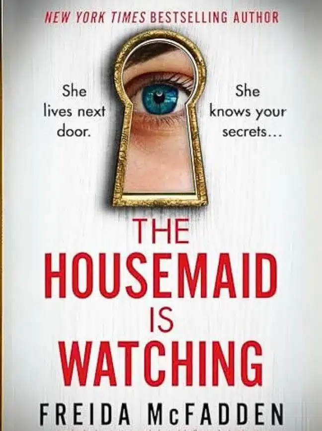 The Housemaid Is Watching by Freida McFadden