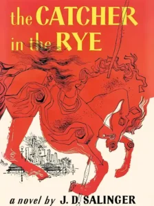 The Catcher in the Rye by J.D. Salinger