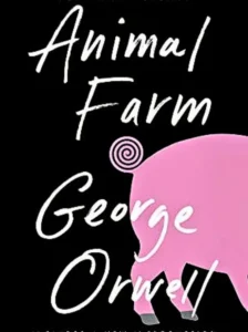 Animal Farm (Novella) by George Orwell