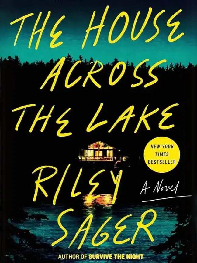 The House Across the Lake Novel by Riley Sager