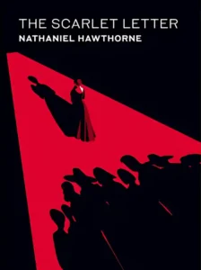 The Scarlet Letter by Nathaniel Hawthorne