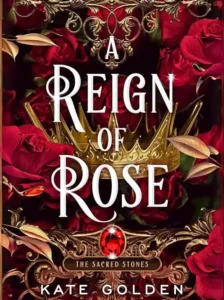 A Reign of Rose (The Sacred Stones, #3) by Kate Golden