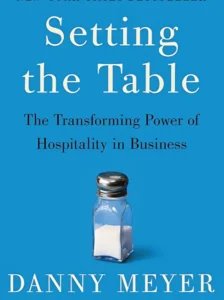 Setting the Table: The Transforming Power of Hospitality in Business