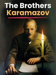 The Brothers Karamazov by Fyodor Dostoevsky