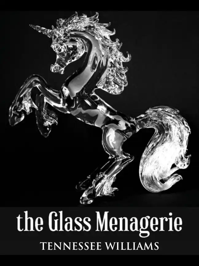 The Glass Menagerie by Tennessee Williams