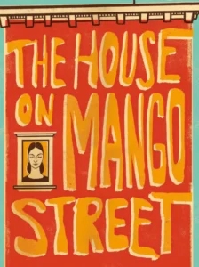 The House on Mango Street by Sandra Cisneros