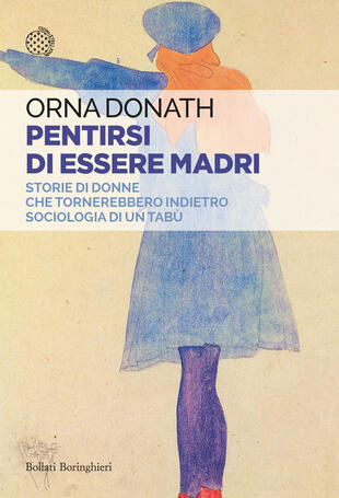 Copertina del saggio Pentirsi di essere madri Orna Donath (Bollati Boringhieri)