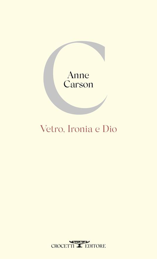 Copertina di Vetro, Ironia e Dio di Anne Carson