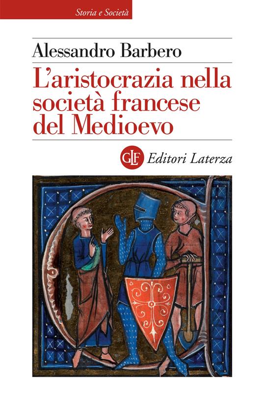 L’aristocrazia nella società francese del Medioevo di Alessandro Barbero