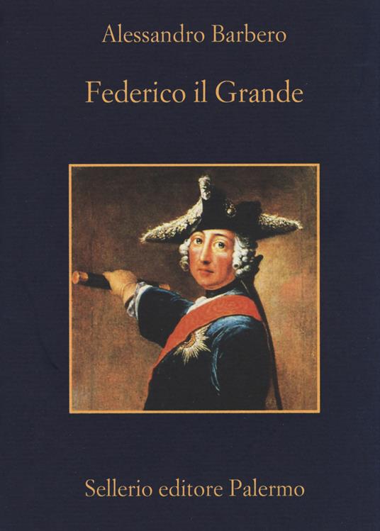 Federico il Grande di Alessandro Barbero