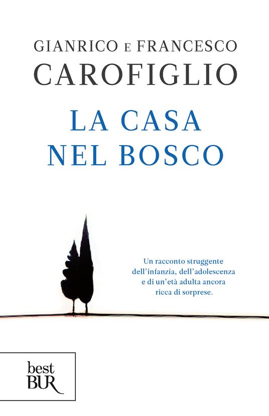 La casa nel bosco di Gianrico e Francesco Carofiglio